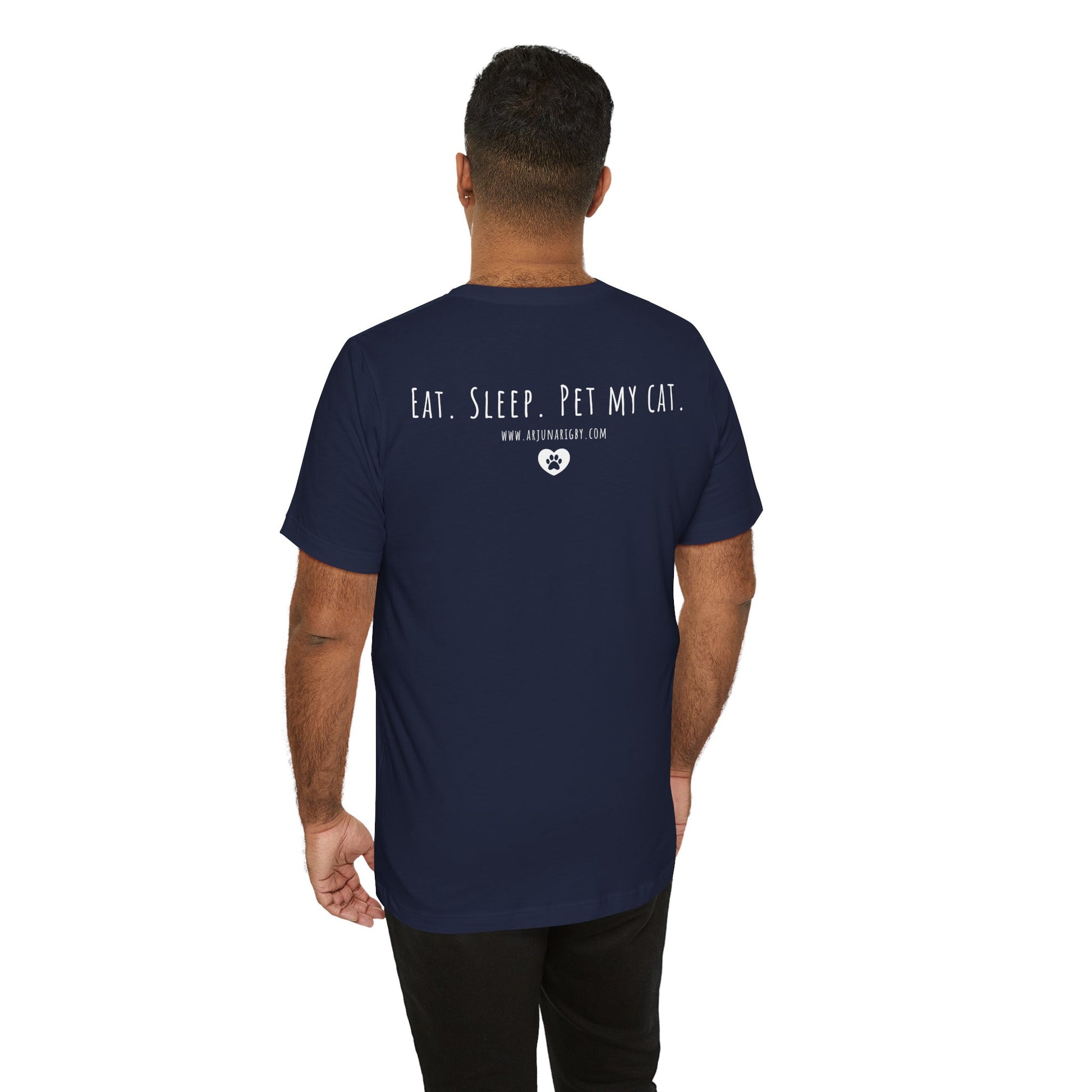 Eat. Sleep. Pet My Cat. T-Shirt - Arjuna Rigby Art and Lifestyle Store