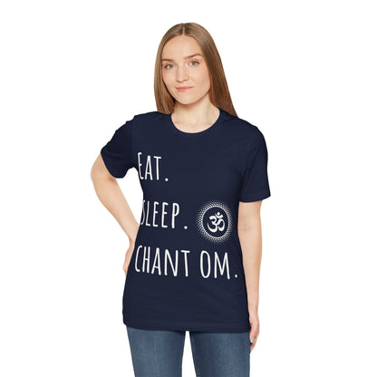 Eat. Sleep. Chant Om. T-Shirt