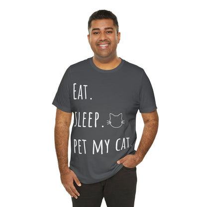 Eat. Sleep. Pet My Cat. T-Shirt - Arjuna Rigby Art and Lifestyle Store