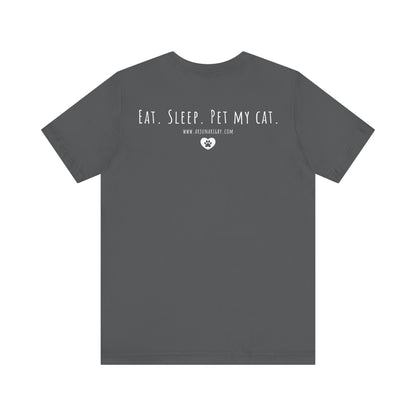 Eat. Sleep. Pet My Cat. T-Shirt - Arjuna Rigby Art and Lifestyle Store