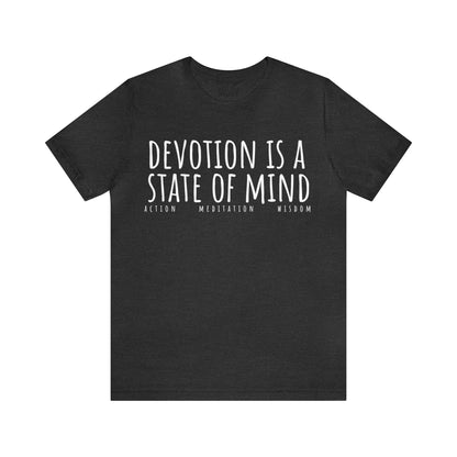 Devotion is a State of Mind T-Shirt - Arjuna Rigby Art and Lifestyle Store