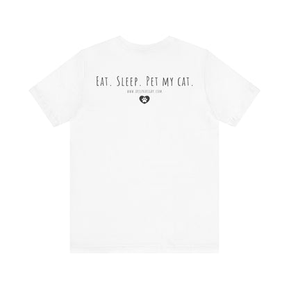 Eat. Sleep. Pet My Cat. T-Shirt - Arjuna Rigby Art and Lifestyle Store