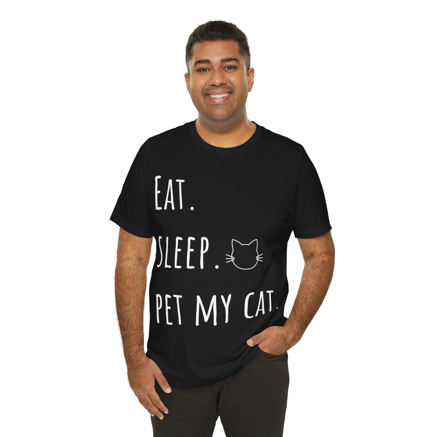 Eat. Sleep. Pet My Cat. T-Shirt - Arjuna Rigby Art and Lifestyle Store