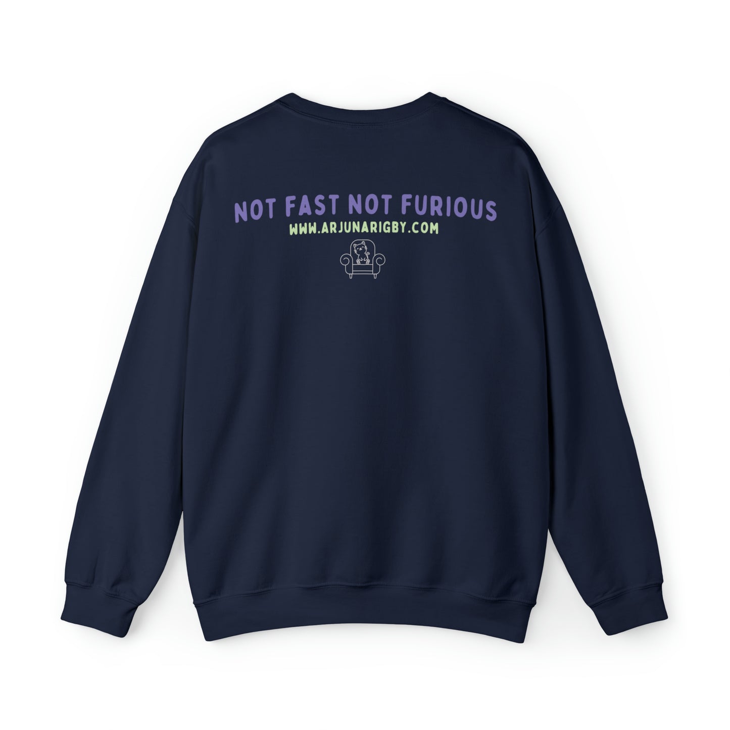 Not Fast Not Furious Crewneck Sweatshirt - Arjuna Rigby Art and Lifestyle Store