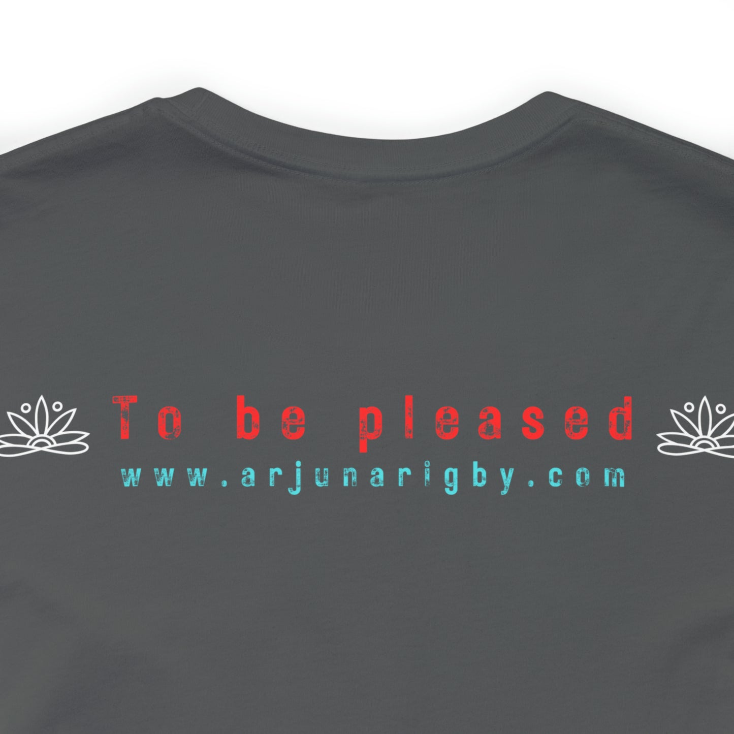 To be Calm To be Satisfied T-Shirt - Arjuna Rigby Art and Lifestyle Store