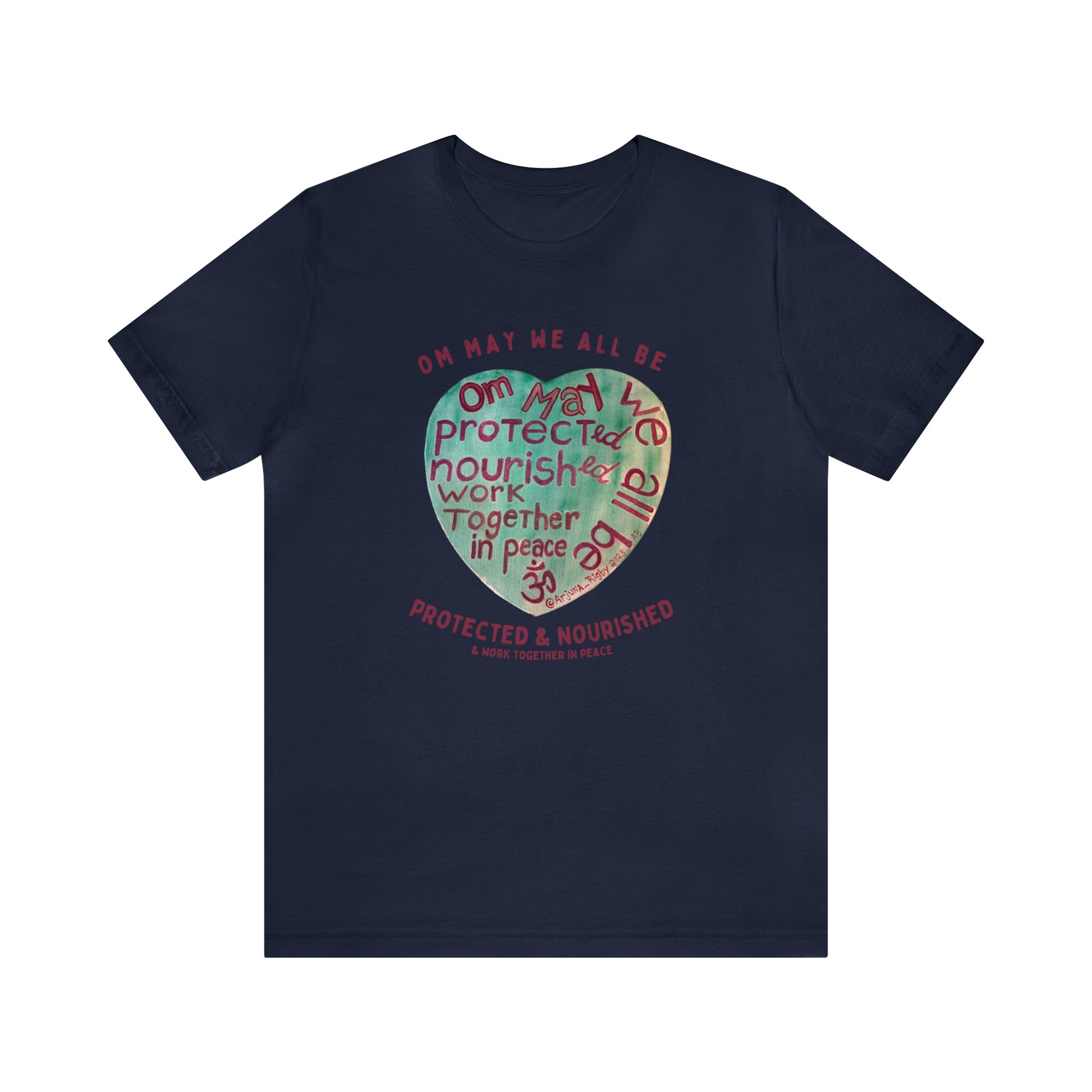 OM May We All Be Protected, Nourished, Work Together in Peace T-Shirt - Arjuna Rigby Art and Lifestyle Store