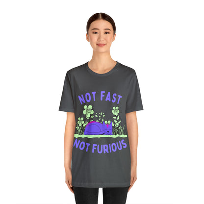 Not Fast Not Furious T-Shirt - Arjuna Rigby Art and Lifestyle Store