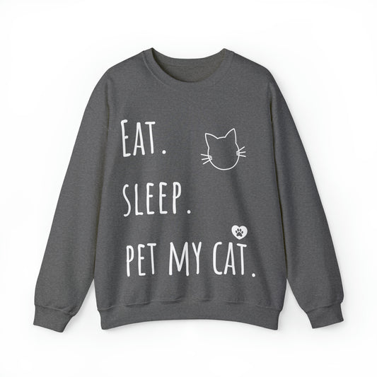 Eat. Sleep. Pet my cat. Crewneck Sweatshirt