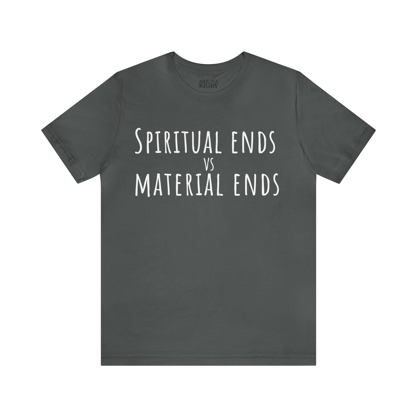 Spiritual Ends vs Material Ends T-Shirt - Arjuna Rigby Art and Lifestyle Store