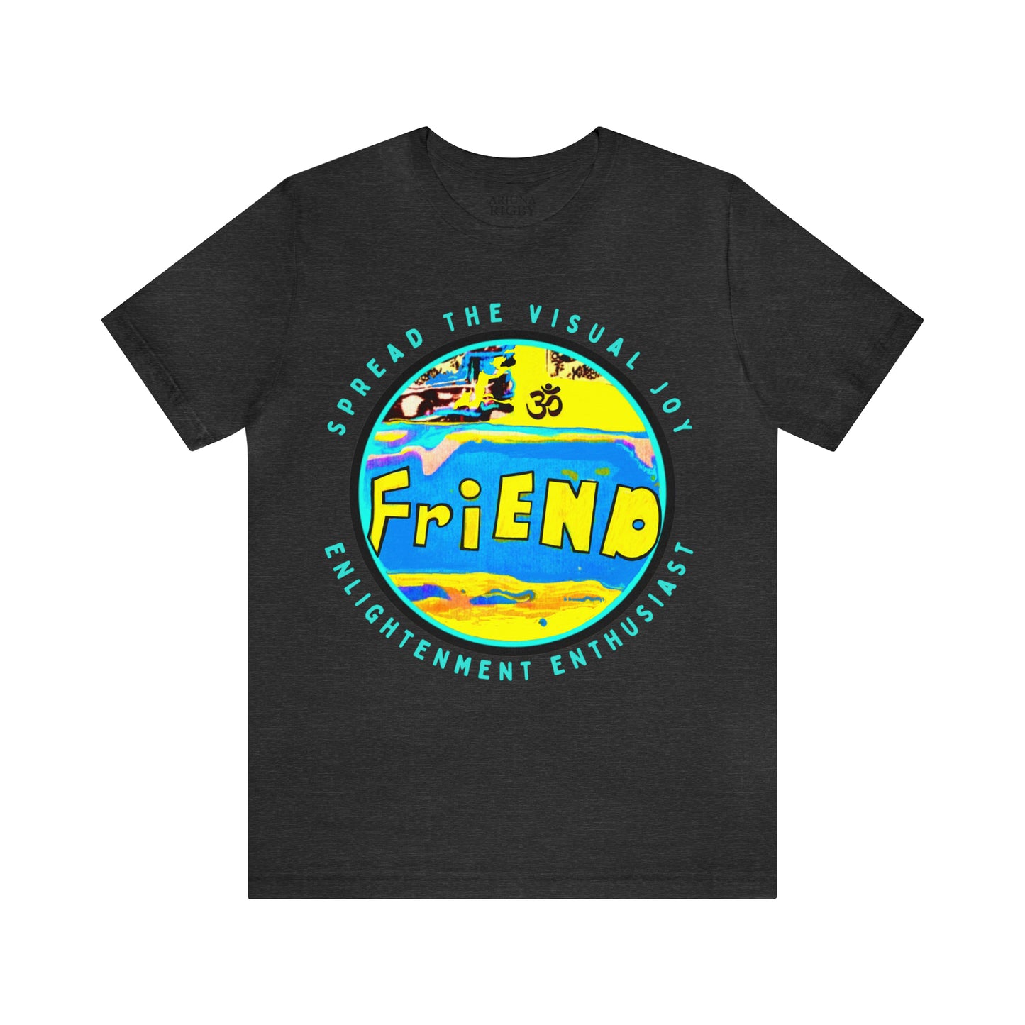 Arjuna Rigby Friend T-Shirt - Arjuna Rigby Art and Lifestyle Store