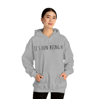 It's Fun Being Me Hoodie