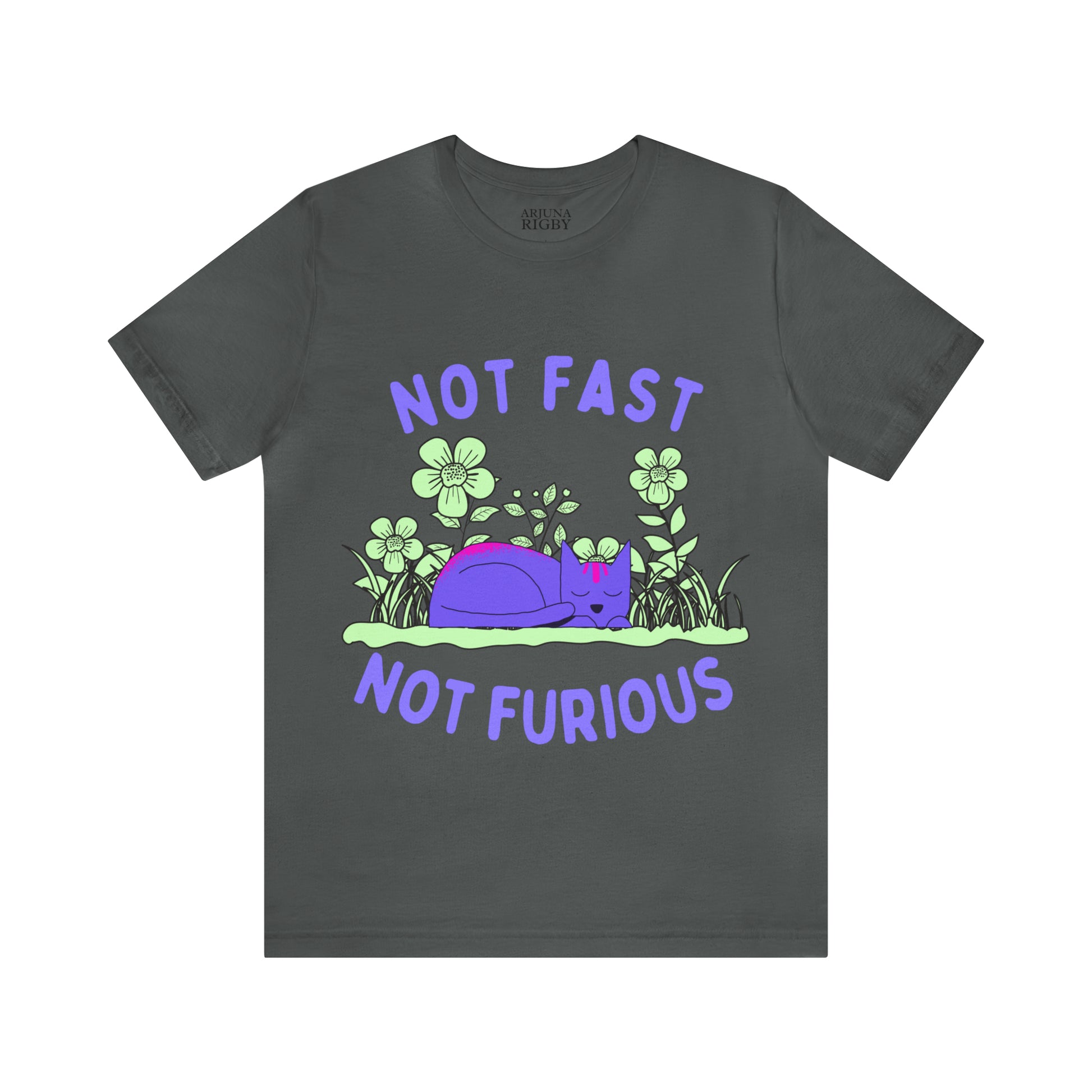 Not Fast Not Furious T-Shirt - Arjuna Rigby Art and Lifestyle Store