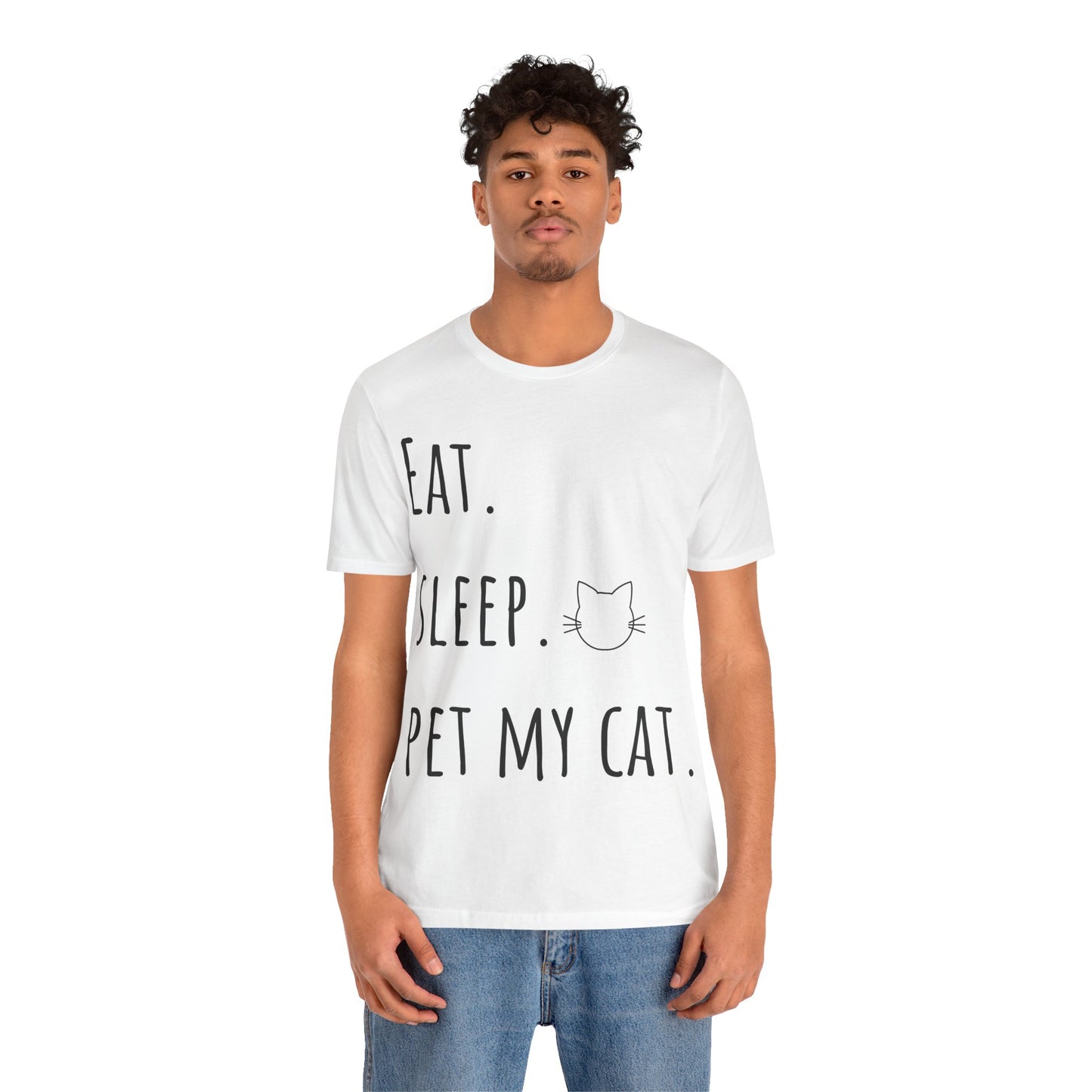 Eat. Sleep. Pet My Cat. T-Shirt - Arjuna Rigby Art and Lifestyle Store