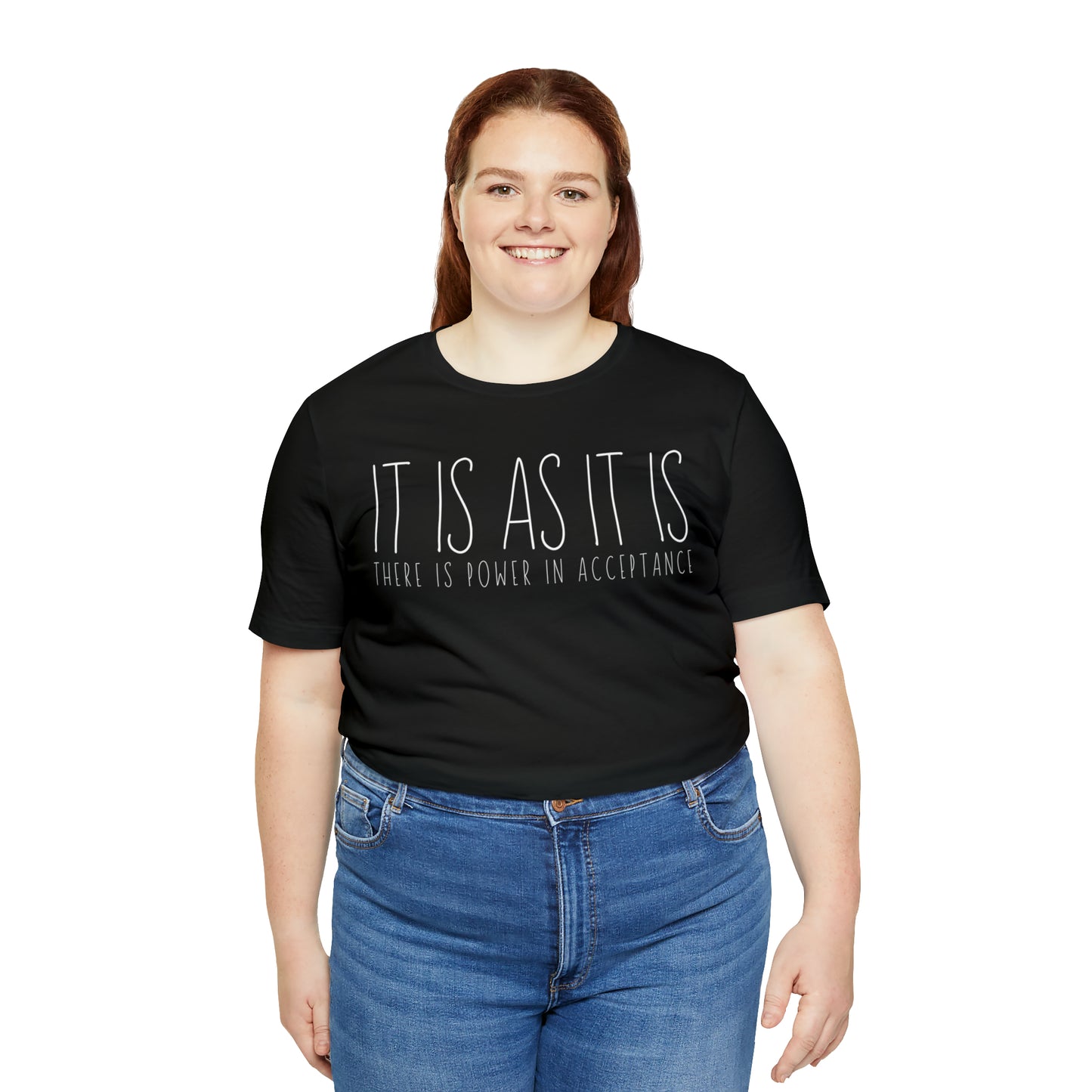 It is as it is T-Shirt - Arjuna Rigby Art and Lifestyle Store