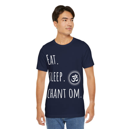 Eat. Sleep. Chant Om. T-Shirt