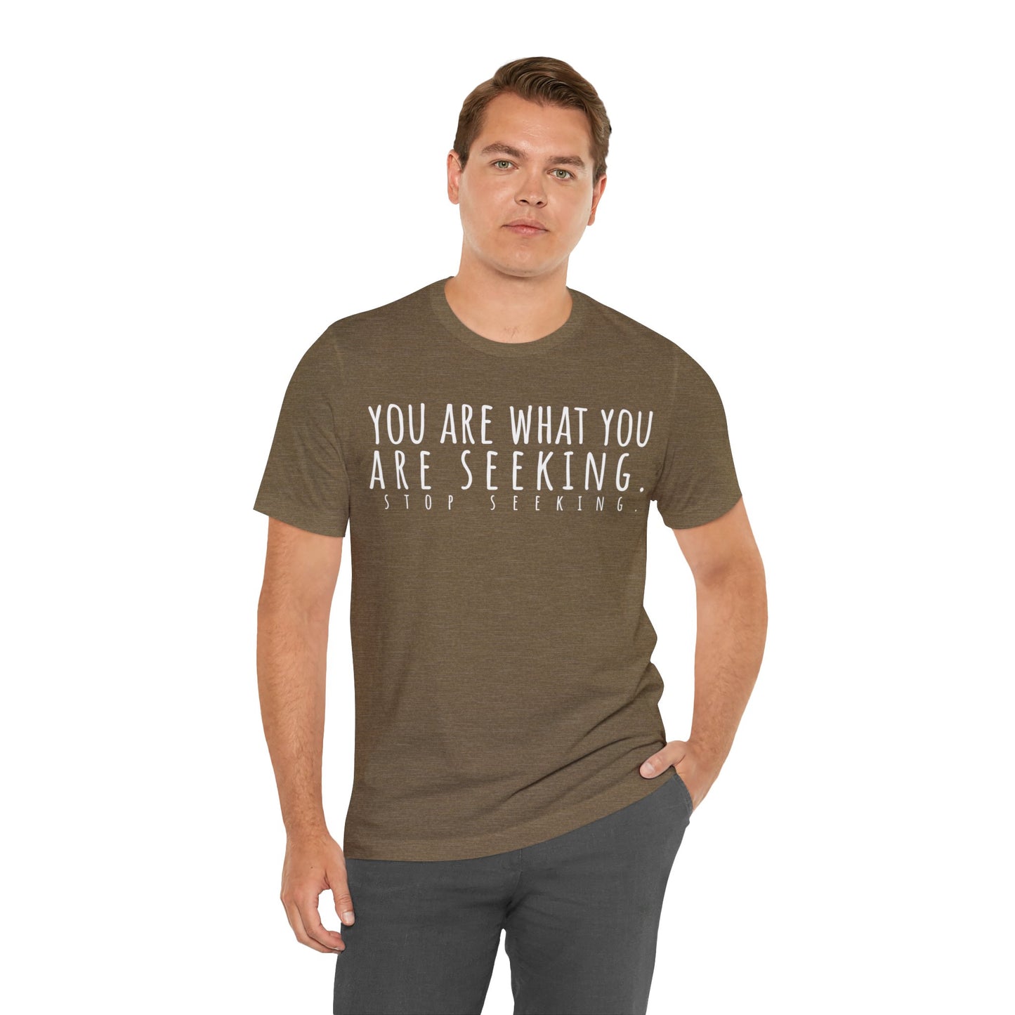 You Are What You Are Seeking T-Shirt - Arjuna Rigby Art and Lifestyle Store