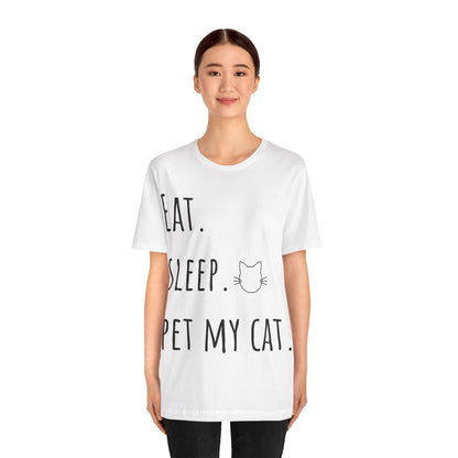 Eat. Sleep. Pet My Cat. T-Shirt - Arjuna Rigby Art and Lifestyle Store