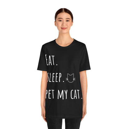 Eat. Sleep. Pet My Cat. T-Shirt - Arjuna Rigby Art and Lifestyle Store
