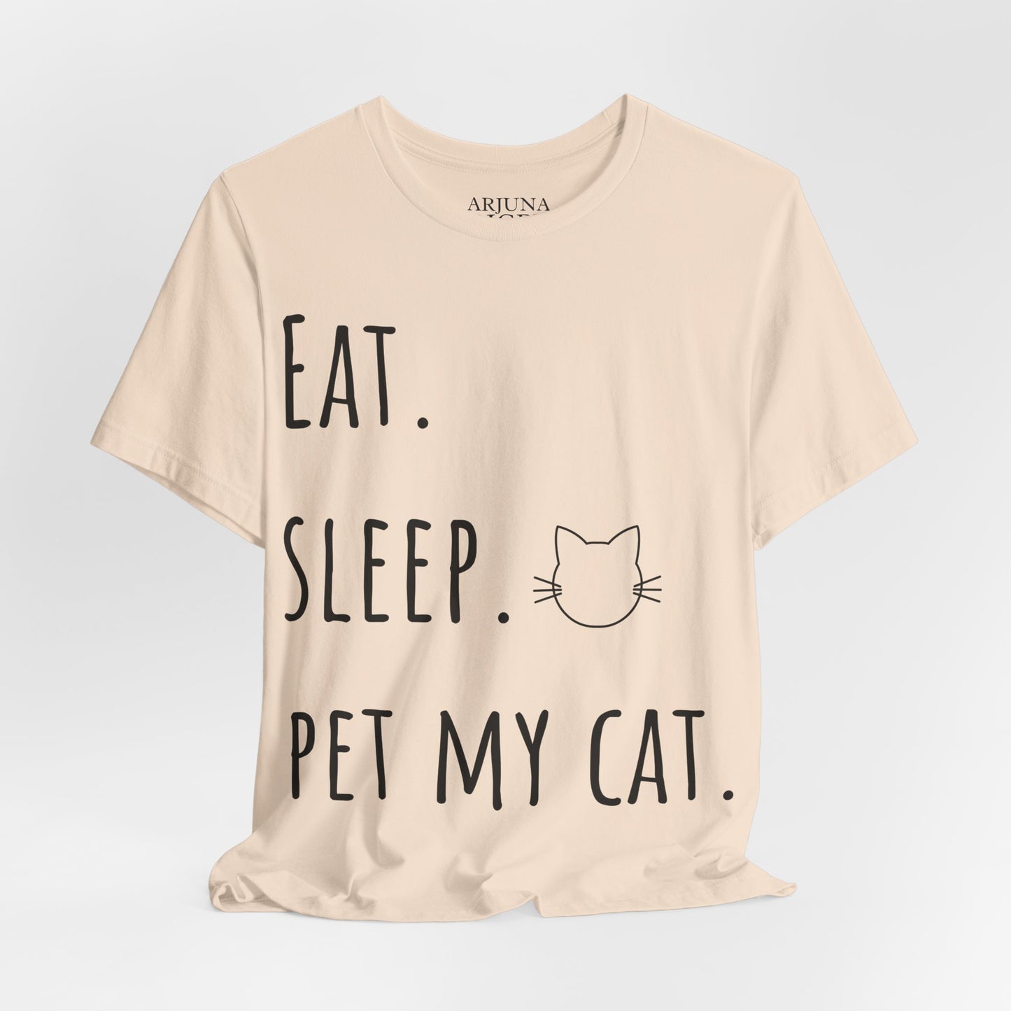 Eat. Sleep. Pet My Cat. T-Shirt - Arjuna Rigby Art and Lifestyle Store