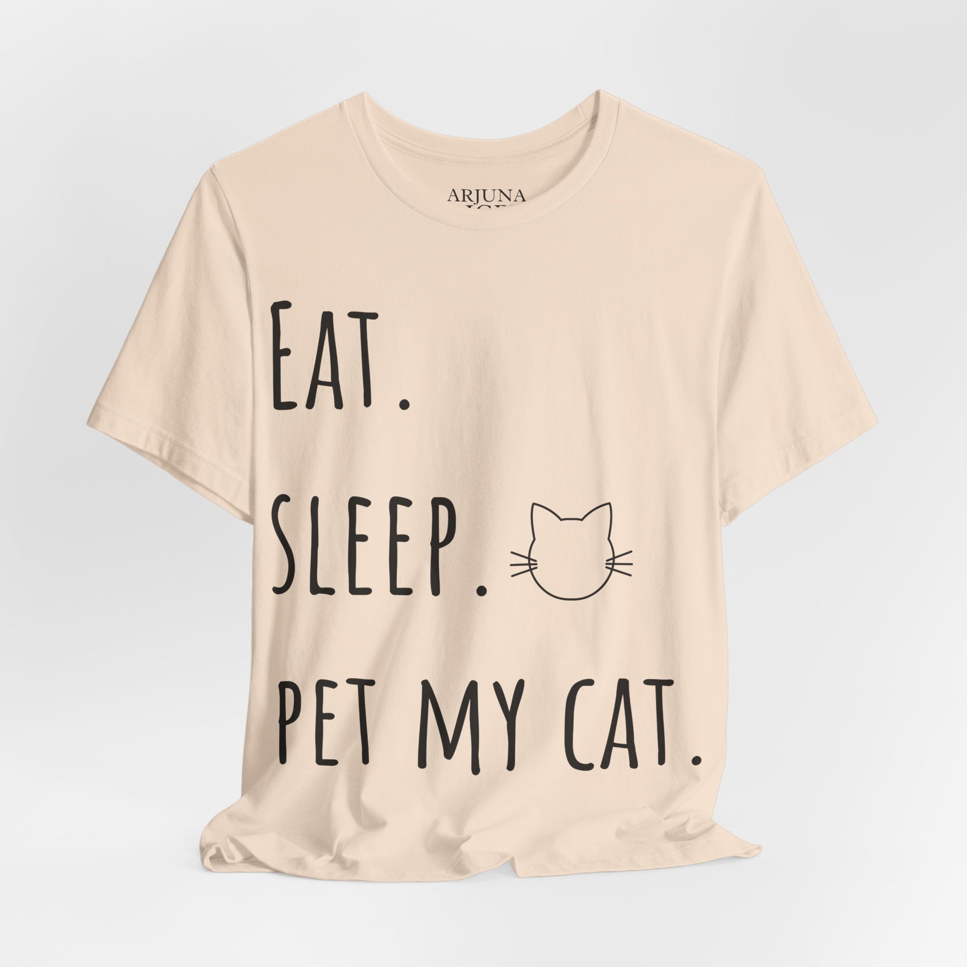 Eat. Sleep. Pet My Cat. T-Shirt - Arjuna Rigby Art and Lifestyle Store
