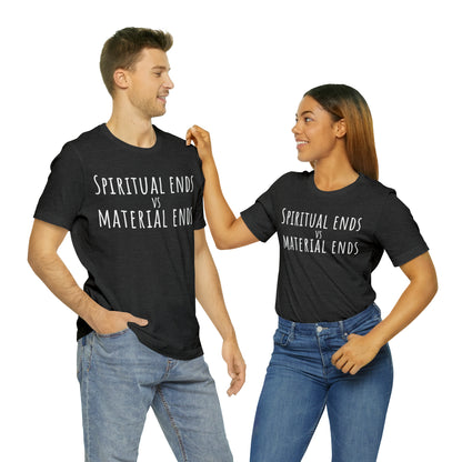 Spiritual Ends vs Material Ends T-Shirt - Arjuna Rigby Art and Lifestyle Store