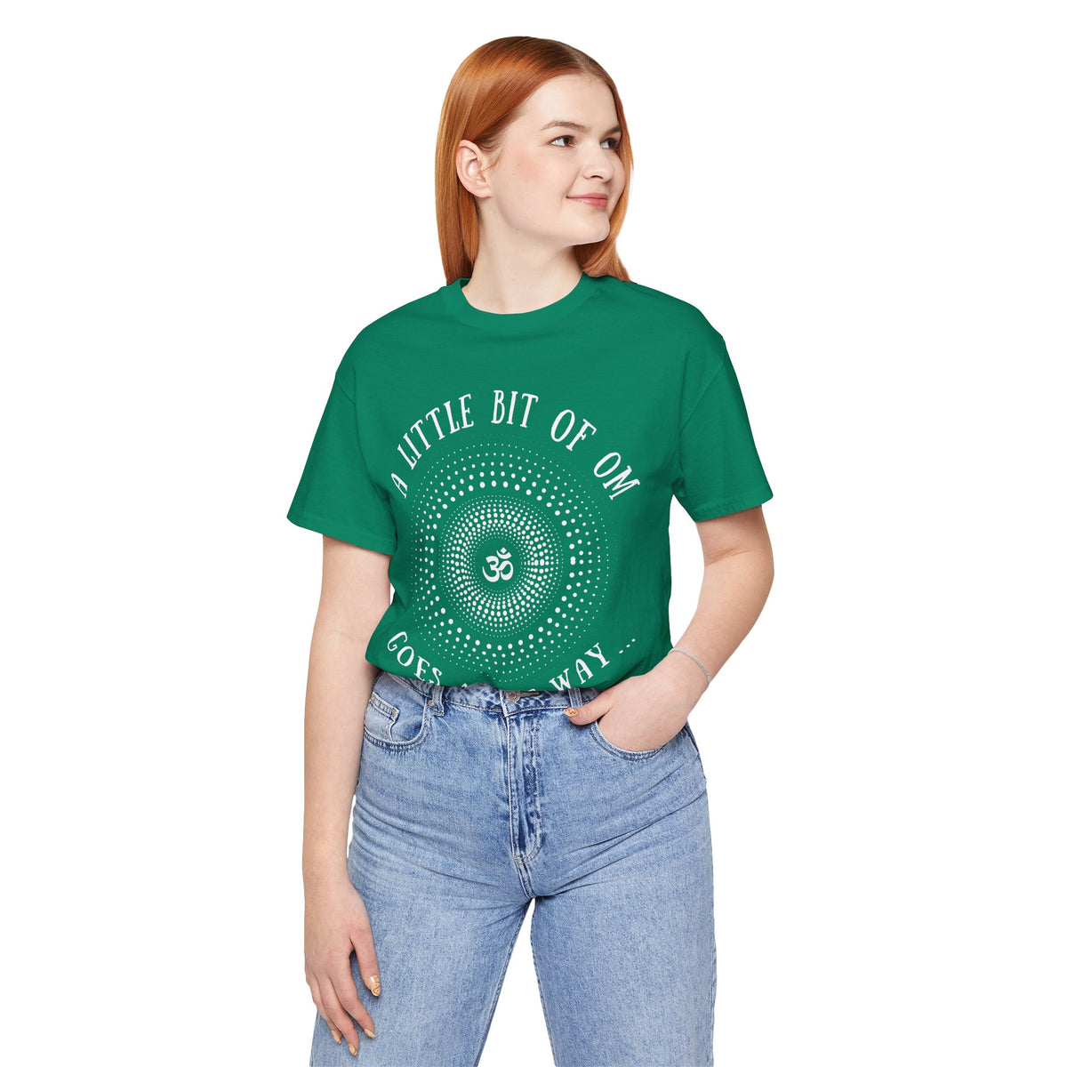A Little Bit of OM Goes a Long Way T-Shirt