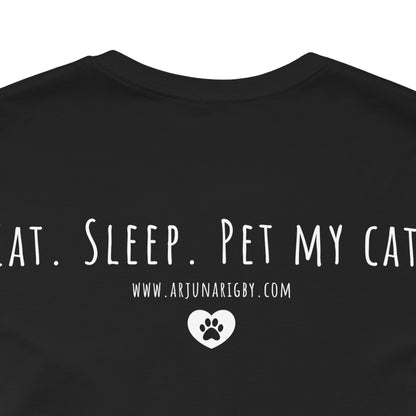 Eat. Sleep. Pet My Cat. T-Shirt - Arjuna Rigby Art and Lifestyle Store