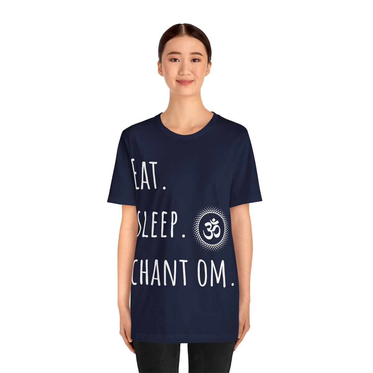 Eat. Sleep. Chant Om. T-Shirt