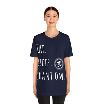 Eat. Sleep. Chant Om. T-Shirt