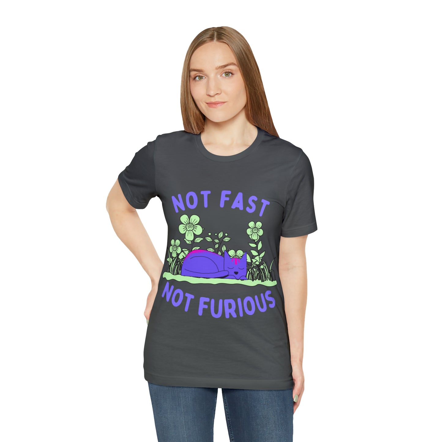 Not Fast Not Furious T-Shirt - Arjuna Rigby Art and Lifestyle Store