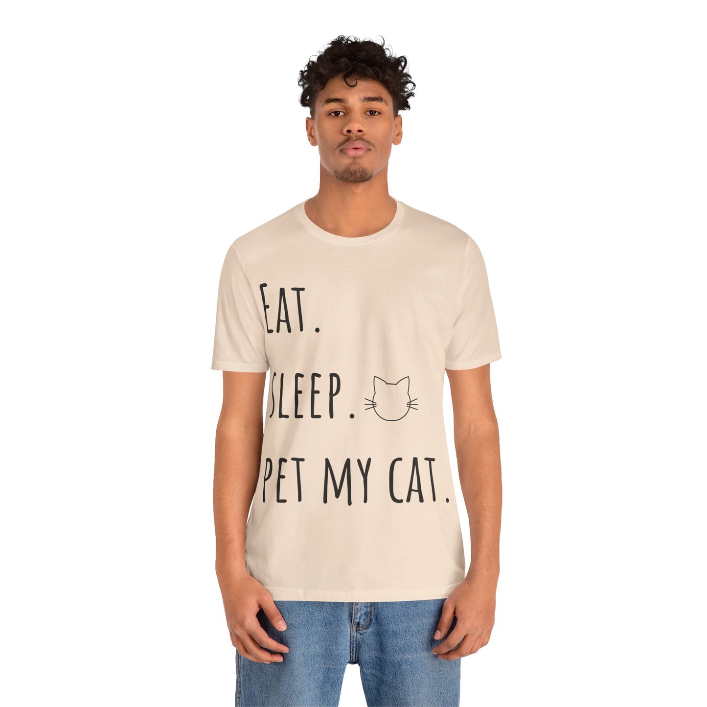 Eat. Sleep. Pet My Cat. T-Shirt - Arjuna Rigby Art and Lifestyle Store