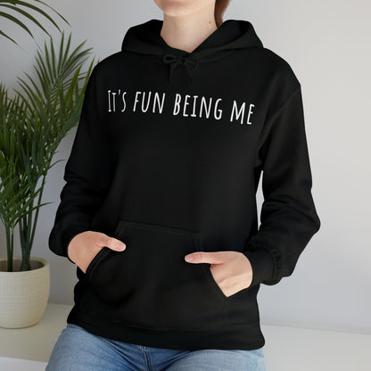 It's Fun Being Me Hoodie