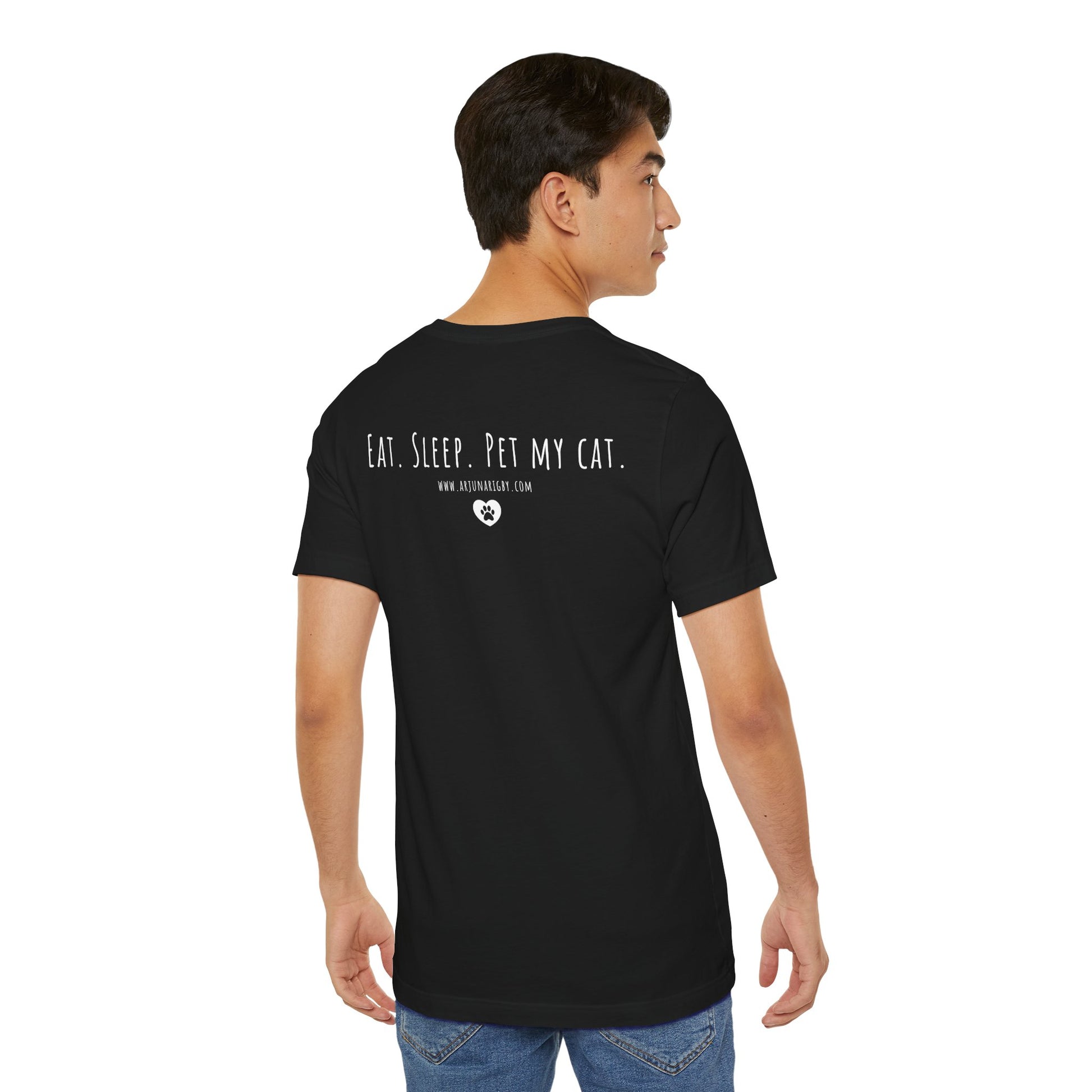 Eat. Sleep. Pet My Cat. T-Shirt - Arjuna Rigby Art and Lifestyle Store