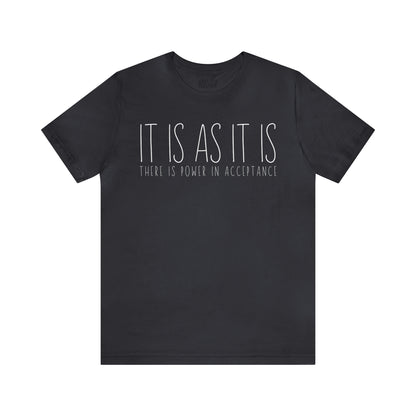 It is as it is T-Shirt - Arjuna Rigby Art and Lifestyle Store