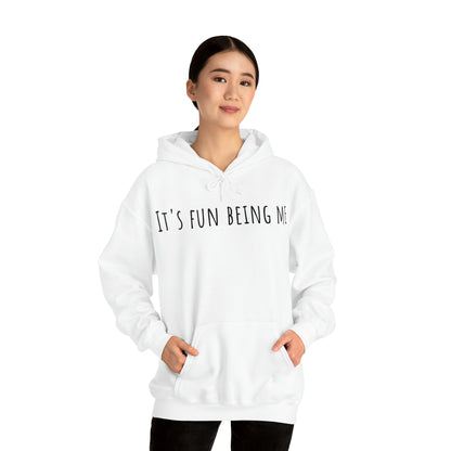 It's Fun Being Me Hoodie