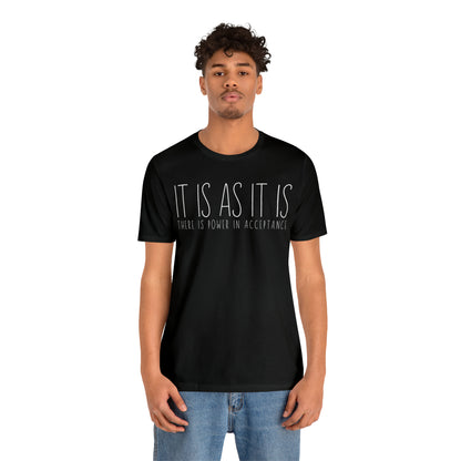 It is as it is T-Shirt - Arjuna Rigby Art and Lifestyle Store