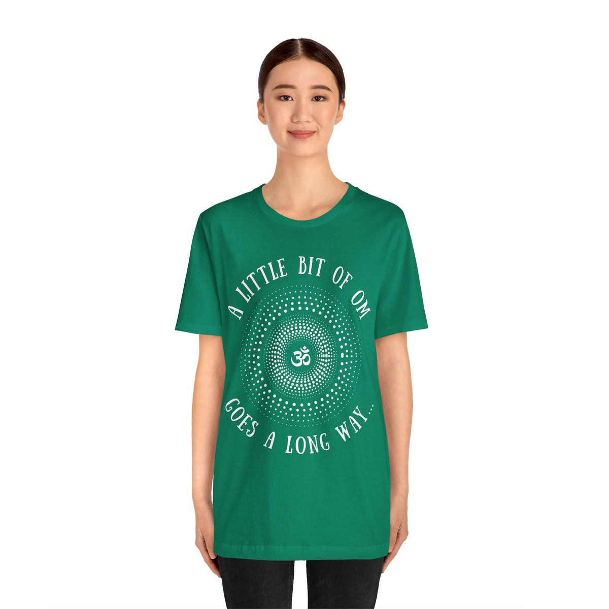 A Little Bit of OM Goes a Long Way T-Shirt