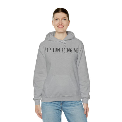 It's Fun Being Me Hoodie