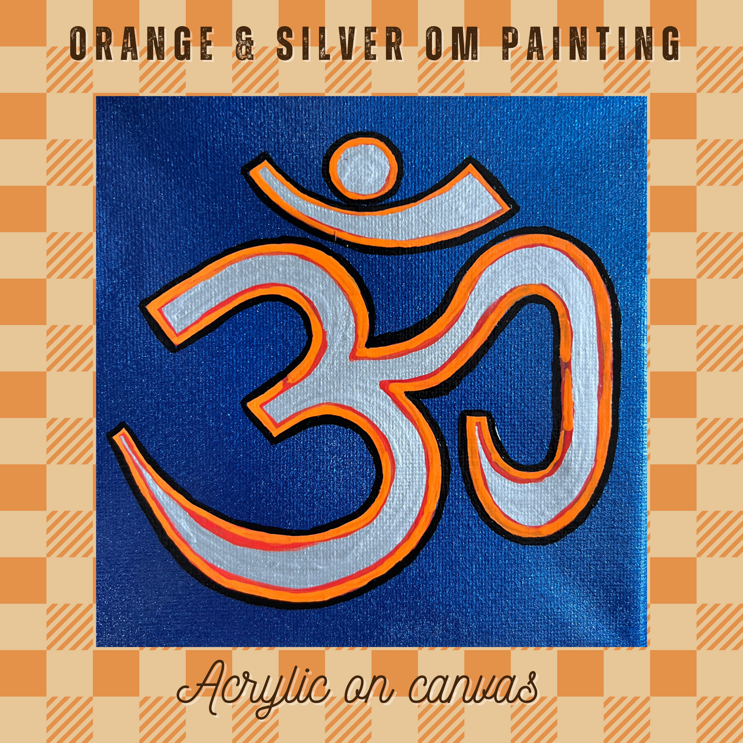 Orange & Silver OM on Metallic Blue 6 x 6 inch canvas - Arjuna Rigby Art and Lifestyle Store