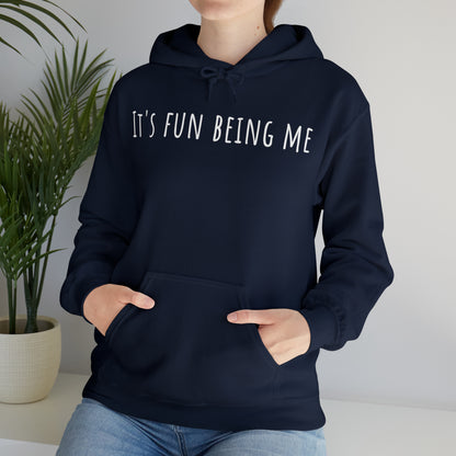 It's Fun Being Me Hoodie