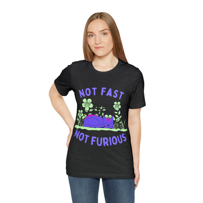 Not Fast Not Furious T-Shirt - Arjuna Rigby Art and Lifestyle Store