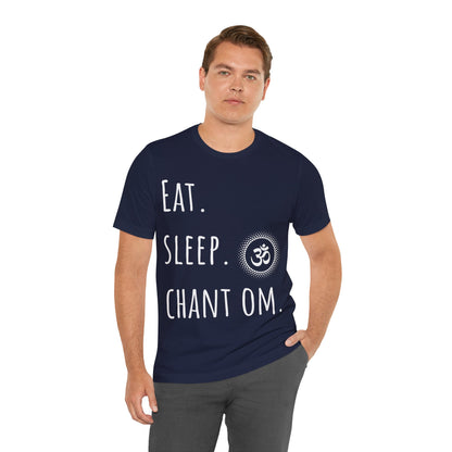 Eat. Sleep. Chant Om. T-Shirt