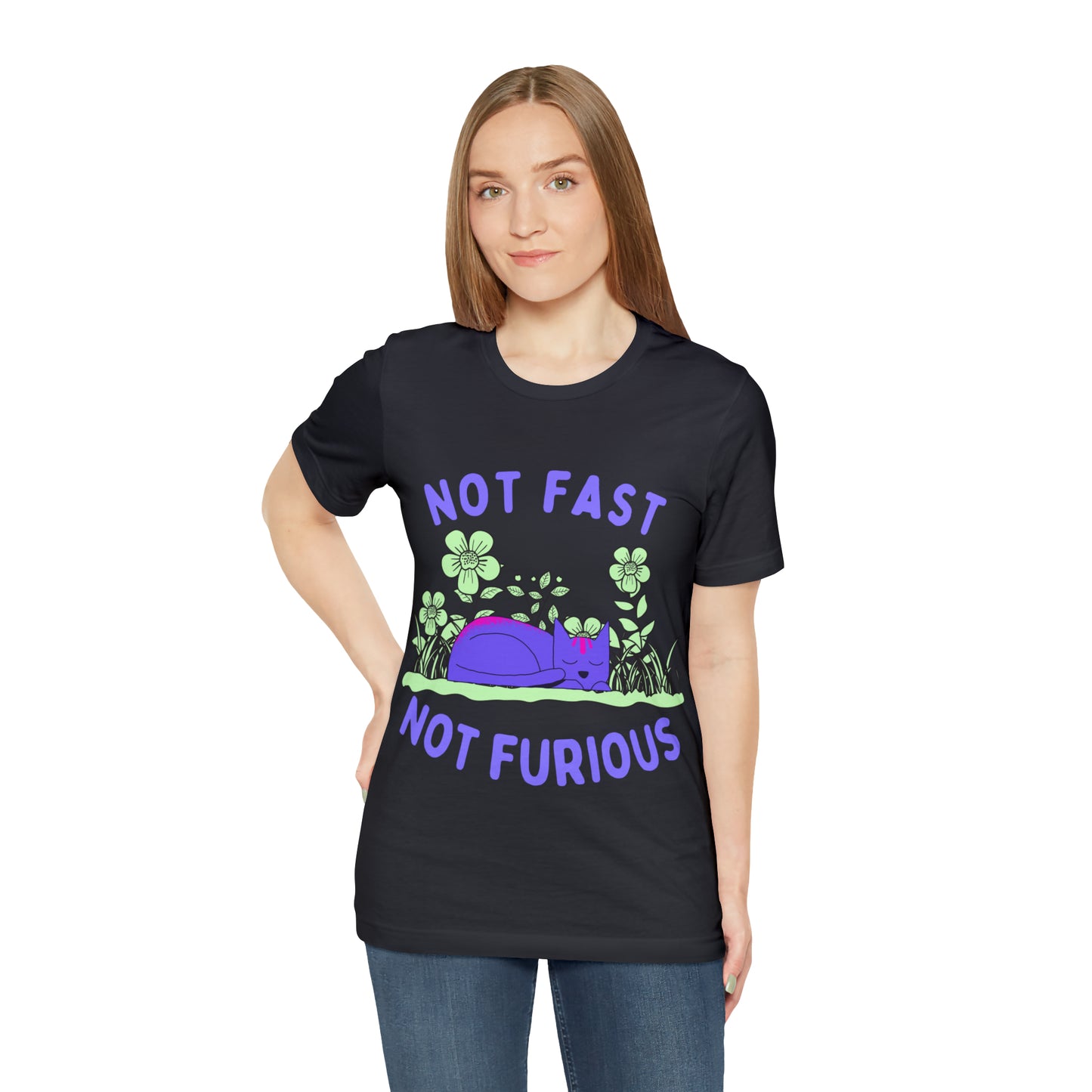 Not Fast Not Furious T-Shirt - Arjuna Rigby Art and Lifestyle Store