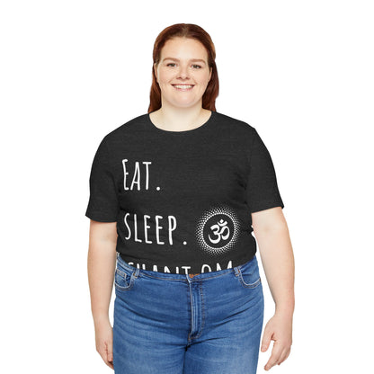 Eat. Sleep. Chant Om. T-Shirt
