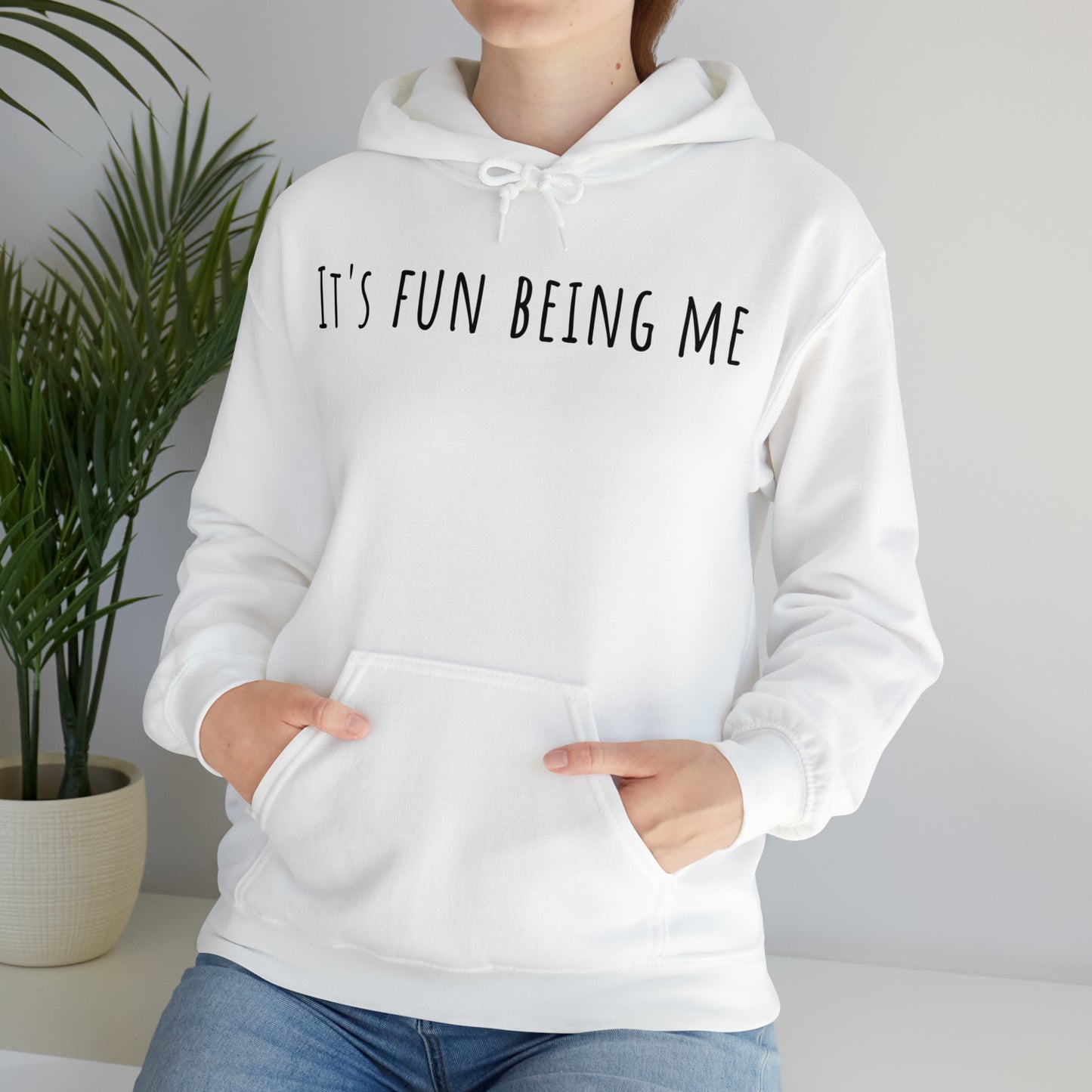 It's Fun Being Me Hoodie