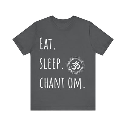 Eat. Sleep. Chant Om. T-Shirt