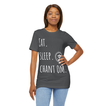 Eat. Sleep. Chant Om. T-Shirt
