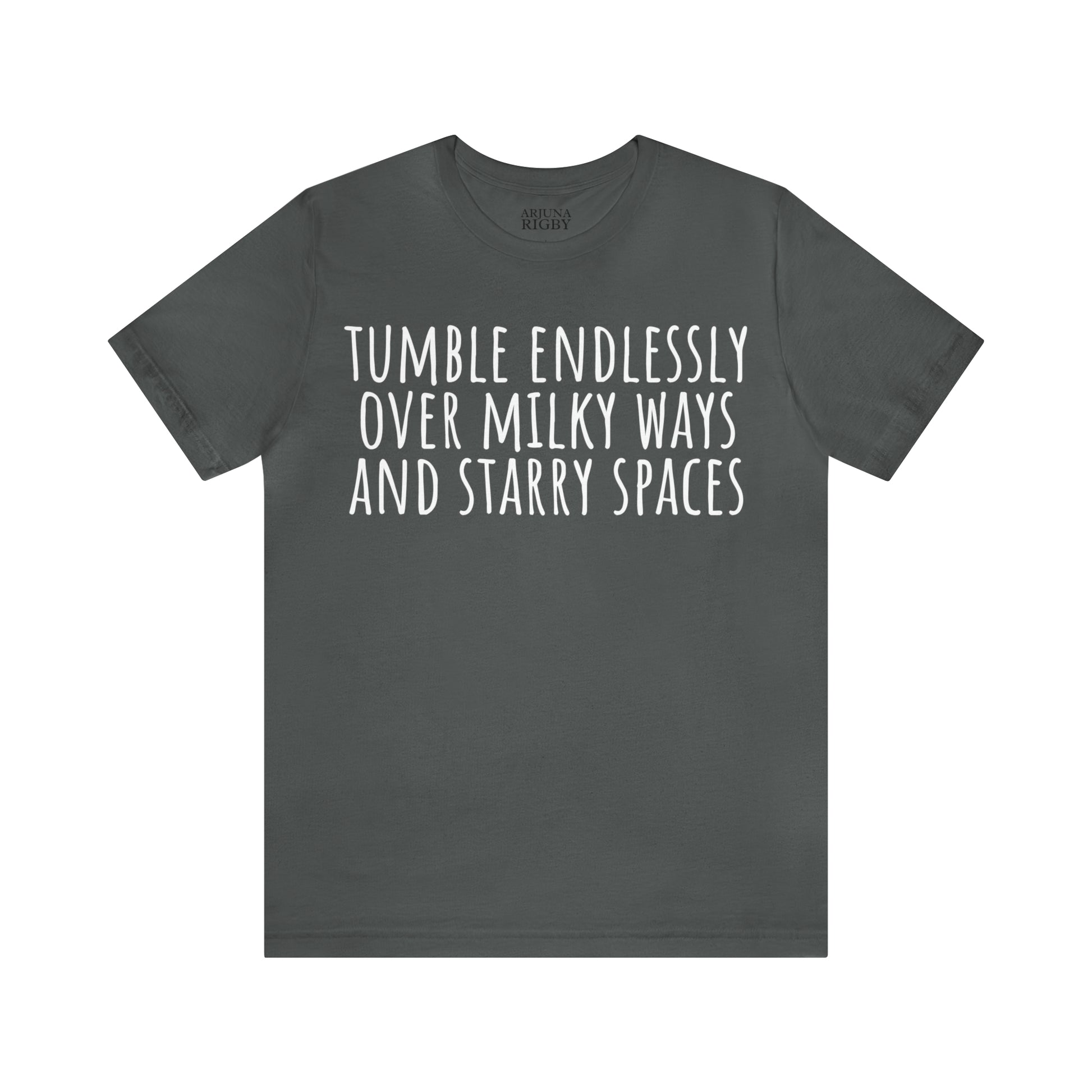 Tumble Endlessly Over Milky Ways & Starry Spaces T-Shirt - Arjuna Rigby Art and Lifestyle Store