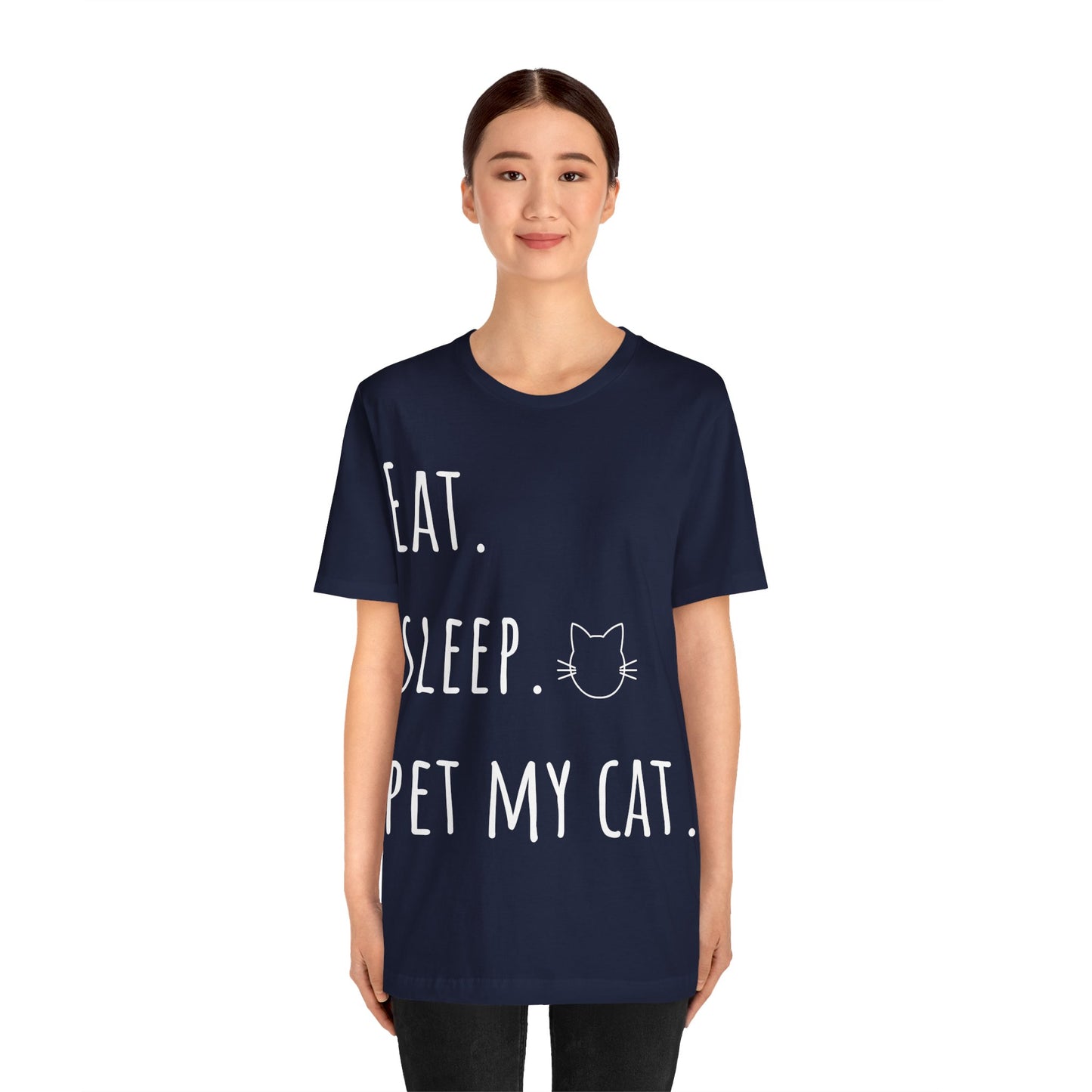 Eat. Sleep. Pet My Cat. T-Shirt - Arjuna Rigby Art and Lifestyle Store
