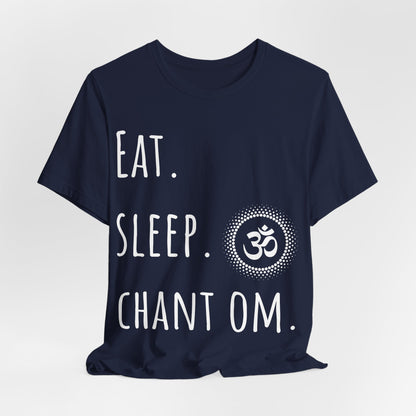 Eat. Sleep. Chant Om. T-Shirt